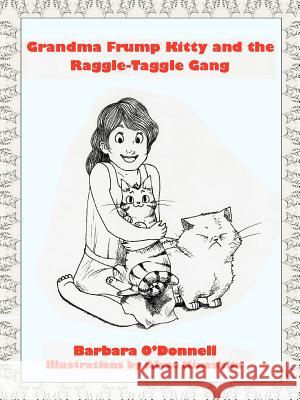 Grandma Frump Kitty and the Raggle-Taggle Gang Barbara O'Donnell 9781462039722 iUniverse.com