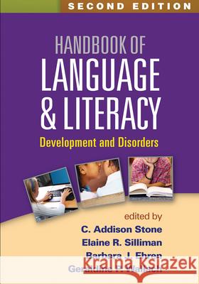 Handbook of Language and Literacy: Development and Disorders Stone, C. Addison 9781462511853 0