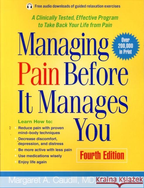 Managing Pain Before It Manages You Margaret A. Caudill Herbert Benson 9781462522774