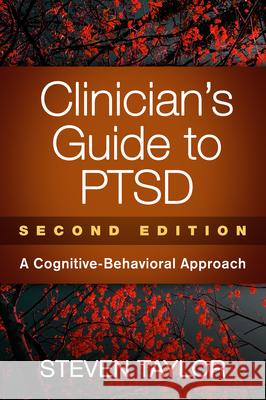 Clinician's Guide to Ptsd: A Cognitive-Behavioral Approach Taylor, Steven 9781462530496