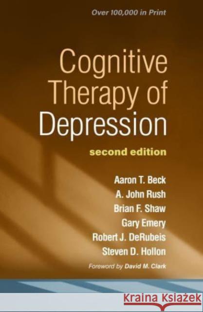 Cognitive Therapy of Depression Aaron T. Beck A. John Rush Brian F. Shaw 9781462554485 Guilford Publications