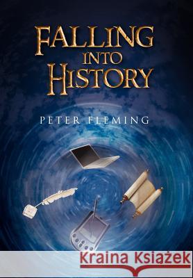 Falling Into History Peter Fleming 9781462887521