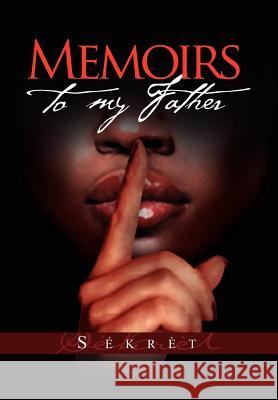 Memoirs to My Father S. Kr T. 9781462889969 Xlibris Corporation