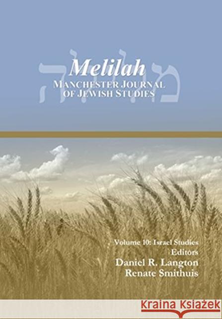Melilah: Manchester Journal of Jewish Studies (2013) Daniel Langton, Renate Smithuis 9781463202828