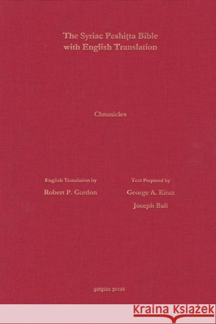 1 & 2 Chronicles According to the Syriac Peshitta Version with English Translation Robert P. Gordon 9781463205713 Gorgias Press