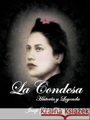 La Condesa: Historia y Leyenda Zalez, Josep Zalez 9781463320218 Palibrio