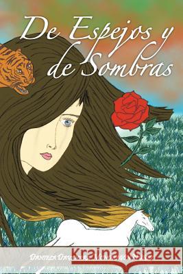 de Espejos y de Sombras Daniela Dayanara Mondrag N 9781463327927 Palibrio