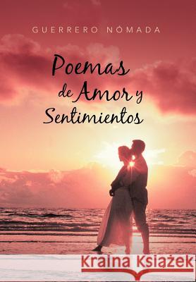 Poemas de Amor y Sentimientos Guerrero N 9781463332624 Palibrio