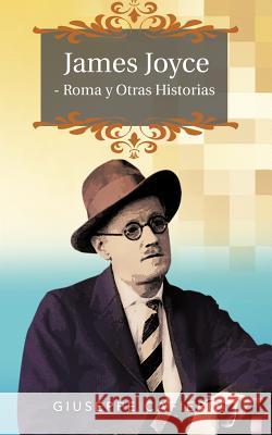 James Joyce - Roma y Otras Historias Giuseppe Cafiero 9781463337575