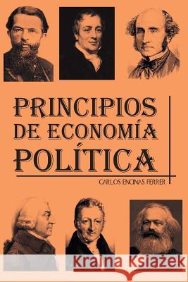 Principios de Economia Politica Carlos Encinas Ferrer 9781463367756