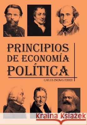 Principios de Economia Politica Carlos Encinas Ferrer 9781463367763