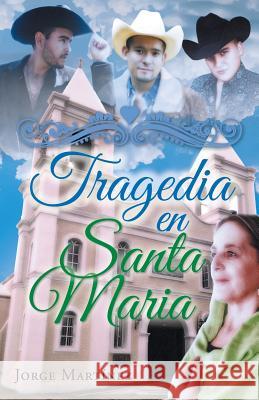 Tragedia En Santa Maria Jorge Martinez 9781463393830