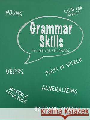 Grammar Skills for 3rd, 4th, 5th Grades Frank B. Kamara 9781463407230 Authorhouse