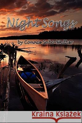 Night Songs Connie Sabo-Walker 9781463520458