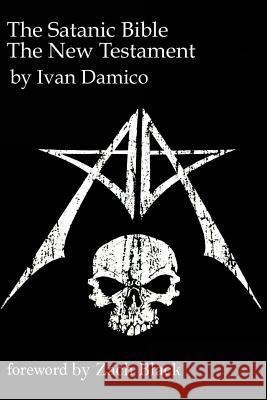 The Satanic Bible- The New Testament book one D'Amico, Ivan 9781463589332 Createspace