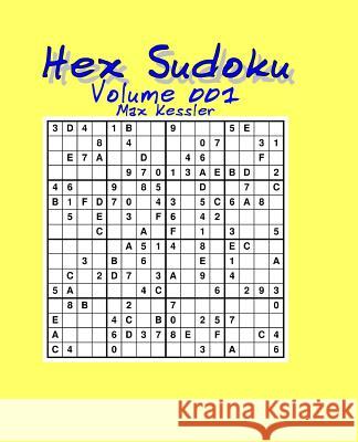Hex Sudoku Vol 001 Max Kessler 9781463622381