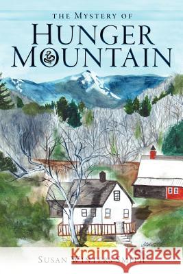 The Mystery of Hunger Mountain Susan Winters Smith Victoria Wright Stephanie Thomacos 9781463665104