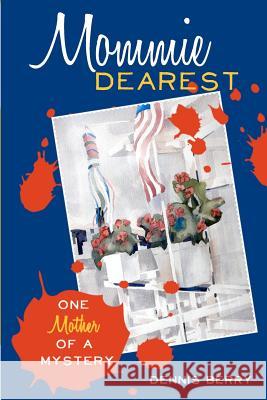 Mommie Dearest: An Andy Eastman novel Modica, Lauren 9781463734381