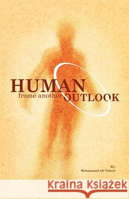 Human From Another Outlook Taheri, Mohammad Ali 9781463758066 Createspace