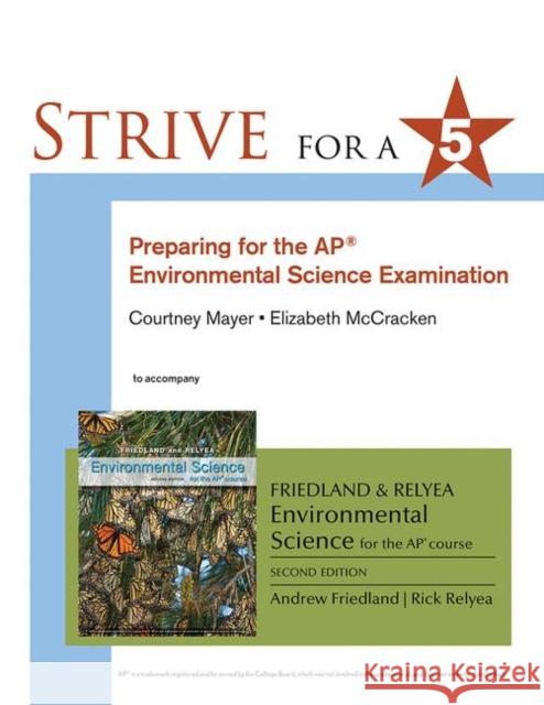 Strive for 5: Preparing for the Ap(r) Environmental Science Exam Andrew Friedland Rick Relyea 9781464156168 W. H. Freeman