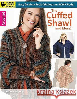 The Cuffed Shawl and More! Shelle Hendrix 9781464711961 Leisure Arts
