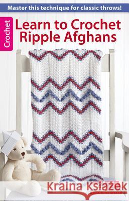 Learn to Crochet Ripple Afghans Leisure Arts 9781464712074 Leisure Arts
