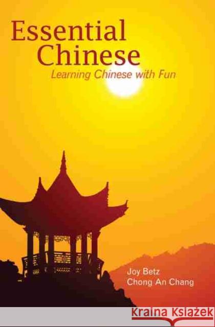 Essential Chinese Volume 1 Betz-Chang 9781465215192 Kendall/Hunt Publishing Company