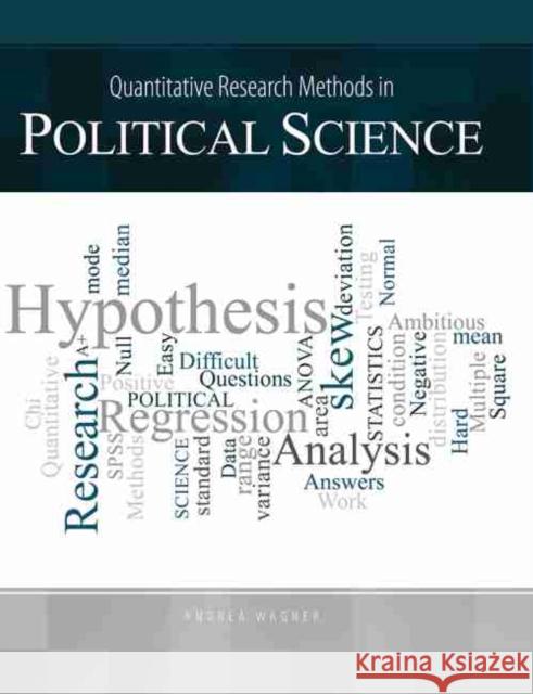Quantitative Research Methods in Political Science Wagner 9781465240774