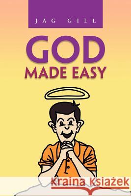 God Made Easy Jag Gill 9781465301321