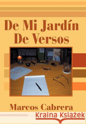 de Mi Jardin de Versos Marcos Cabrera 9781465310026 Xlibris Corporation
