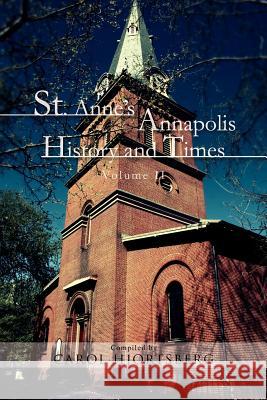 St. Anne's Annapolis History and Times: Volume II Hjortsberg, Carol 9781465339751