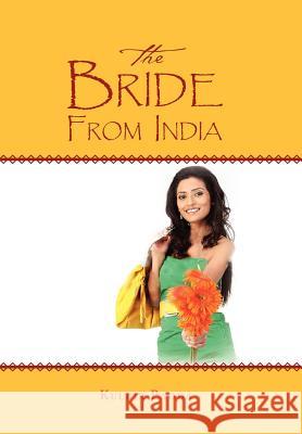 The Bride from India Kulbir Padda 9781465363213 Xlibris Corporation
