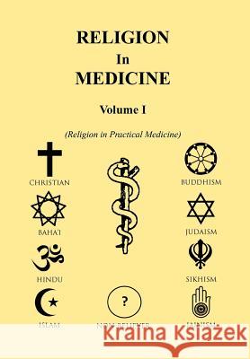 Religion in Medicine Volume I John B. Dawson 9781465368317