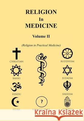Religion in Medicine Volume Ii: Religion in Practical Medicine Volume Ii John B Dawson 9781465368355