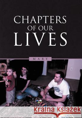 Chapters of Our Lives Mary 9781465399793