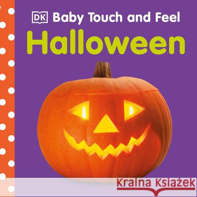 Baby Touch and Feel: Halloween DK 9781465462350 DK Publishing (Dorling Kindersley)