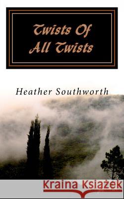 Twists Of All Twists S, H. K. 9781466278905 Createspace Independent Publishing Platform