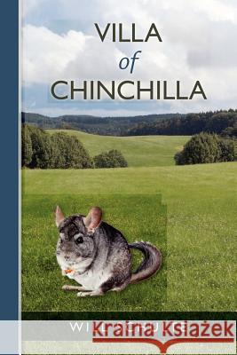 Villa of Chinchilla Will Schulte 9781466365568