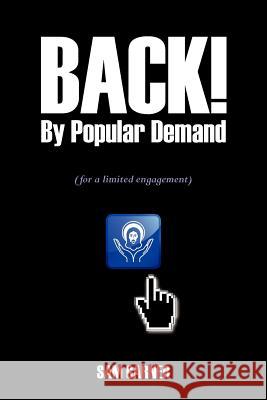 Back by Popular Demand: For A Limited Engagement Garner, Sam 9781466370791 Createspace