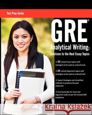 GRE Analytical Writing: Solutions to the Real Essay Topics Vibrant Publishers 9781466399570 Createspace