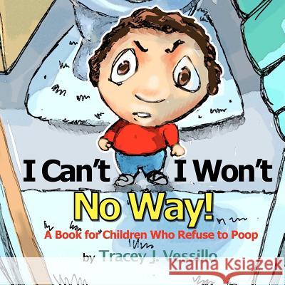 I Can't, I Won't, No Way!: A Book For Children Who Refuse to Poop Motz, Mike 9781466453739