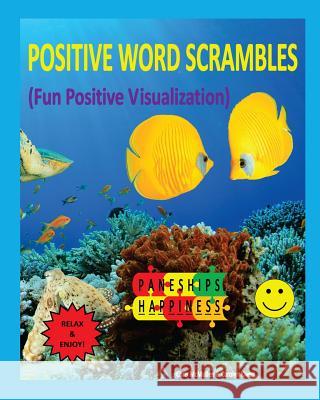 Positive Word Scrambles (Fun Positive Visualization): Relax & Enjoy Unscrambling Letters to Form Positive Words Chris McMullen Carolyn Kivett 9781466463691 Createspace
