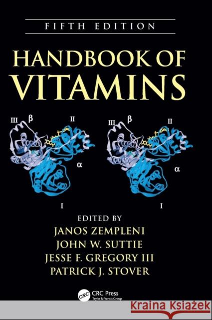 Handbook of Vitamins Janos Zempleni John W. Suttie Jesse F. Gregor 9781466515567