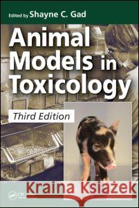 Animal Models in Toxicology Shayne C. Gad 9781466554283 CRC Press