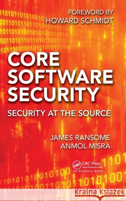 Core Software Security: Security at the Source Ransome, James 9781466560956