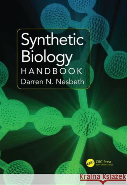 Synthetic Biology Handbook Darren N. Nesbeth 9781466568471 CRC Press