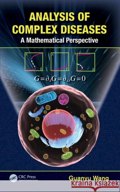 Analysis of Complex Diseases: A Mathematical Perspective Wang 9781466572218 CRC Press
