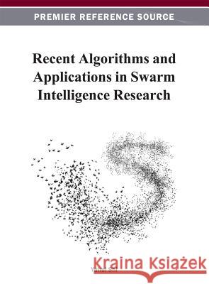 Recent Algorithms and Applications in Swarm Intelligence Research Yuhui Shi 9781466624795