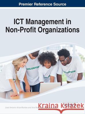 ICT Management in Non-Profit Organizations Ariza-Montes, José Antonio 9781466659742 Business Science Reference