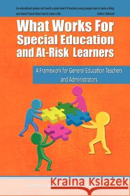 What Works for Special Education and At-Risk Learners: A Framework for General Education Teachers and Administrators Walters, Genevra 9781466923249 Trafford Publishing